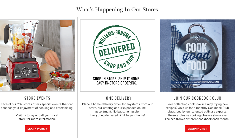 Shop in store, ship it home. Easy in-store ordering. Store Events. Cookbook club Shop in store, ship it home. Easy in-store ordering. Store Events. Cookbook club
