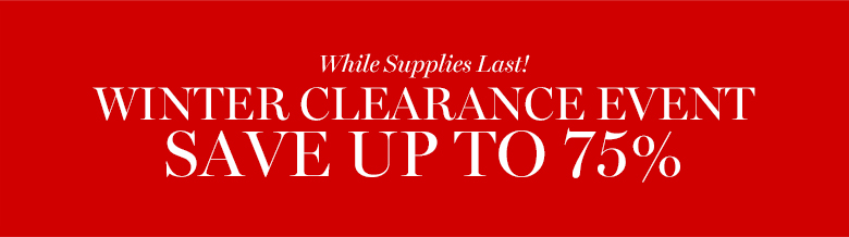 Winter clearance event* Winter clearance event*