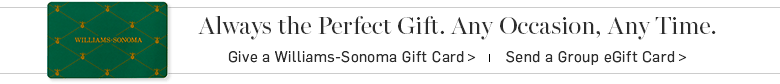Williams-Sonoma Gift Card Williams-Sonoma Gift Card
