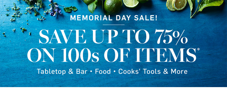 Memorial Day Sale! Save up to 75% on 100s of Items* Memorial Day Sale! Save up to 75% on 100s of Items*